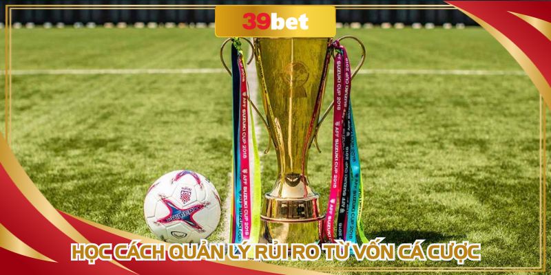 AFF Cup 2026 diễn ra khi nào và cách quản lý vốn 