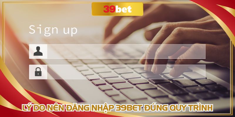 Đăng nhập 39BET an toàn giúp bảo vệ thông tin chính mình