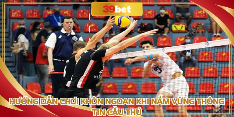 Hướng dẫn chơi khôn ngoan khi nắm vững thông tin cầu thủ