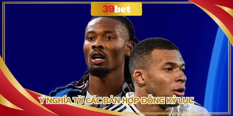 Ý nghĩa từ các bản hợp đồng kỷ lục