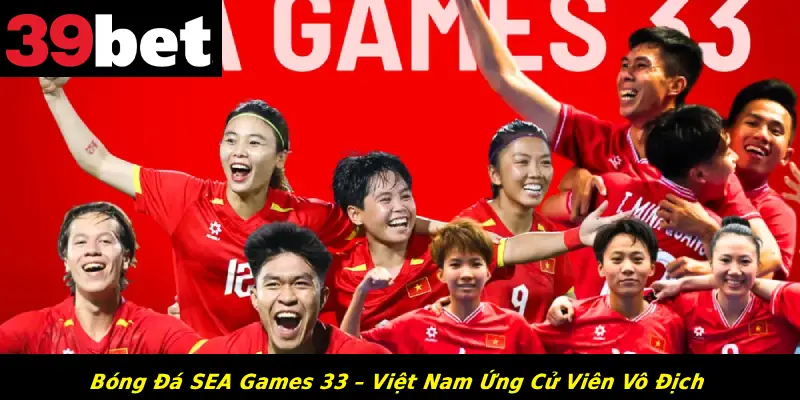 bong-da-sea-games-33-viet-nam-ung-cu-vien-vo-dich
